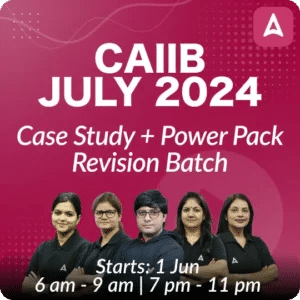 CAIIB Exam Date 2024 Out With Complete July Exam Cycle_4.1