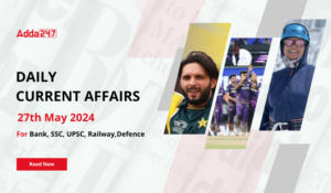 Daily Current Affairs 27th May 2024