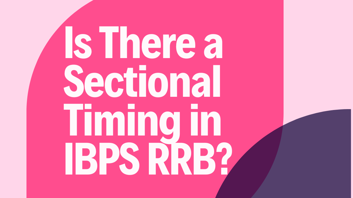 Is There Sectional Time Limits in the Exam Pattern for IBPS RRB?