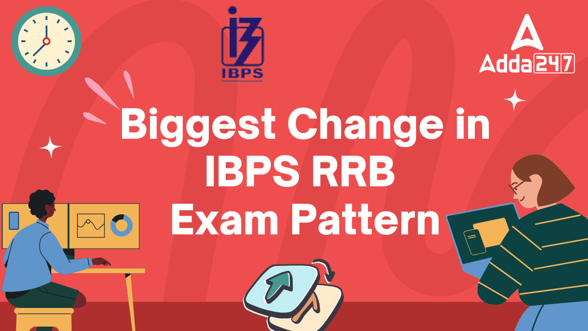 Biggest Change in IBPS RRB Exam Pattern