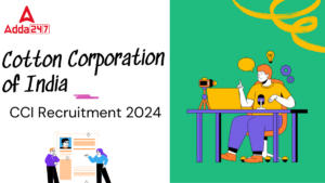 Cotton Corporation of India (CCI) Recruitment 2024, Apply Online For 214 Posts