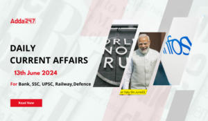 Daily Current Affairs 13th June 2024, Important News Headlines (Daily GK Update)