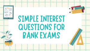 Simple Interest Questions for Bank Exams