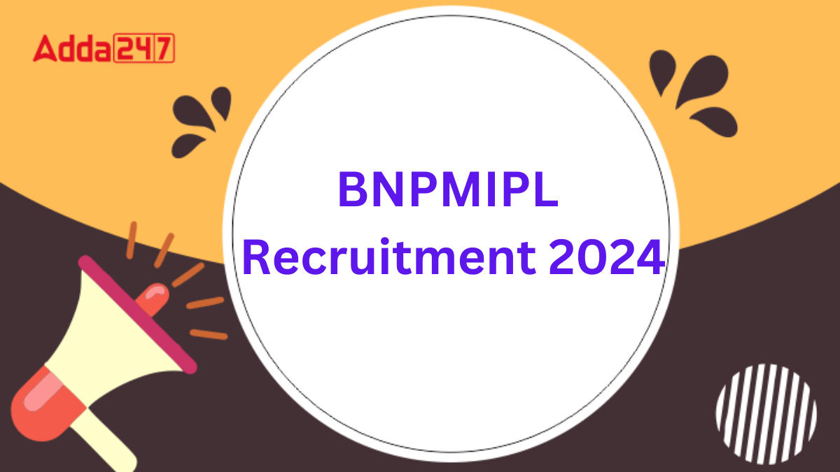 BNPMIPL Recruitment 2024