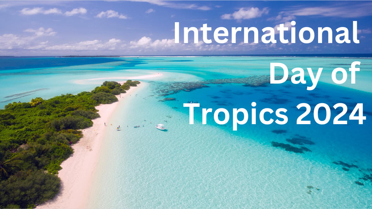 International Day of Tropics 2024