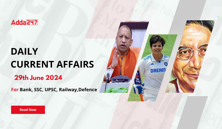 Daily Current Affairs 29th June 2024, Important News Headlines (Daily GK Update)