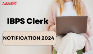 IBPS Clerk Notification 2024 Out, Direct Link to Download PDF