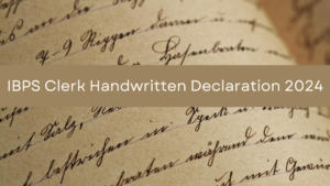 IBPS Clerk Handwritten Declaration 2024