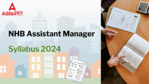 NHB Assistant Manager Syllabus 2024 and Exam Pattern