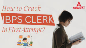 How to Crack IBPS Clerk in First Attempt?