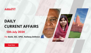 Daily Current Affairs 13th July 2024, Important News Headlines (Daily GK Update)