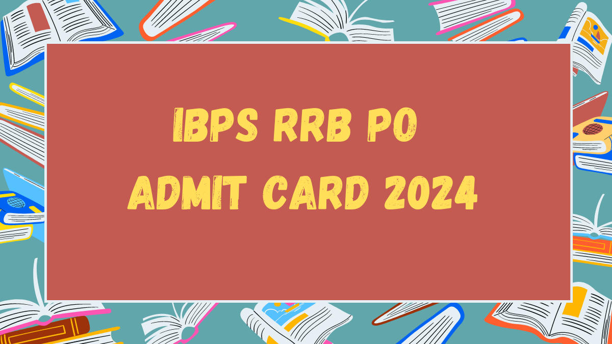 IBPS RRB PO Admit Card 2024
