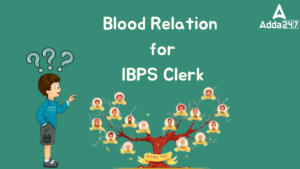 Blood Relation For IBPS Clerk Exam 2024, Check Questions with Solution