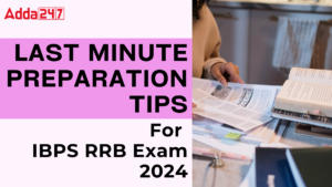 Last Minute Preparation Tips For IBPS RRB Exam 2024, Check Detailed Strategy