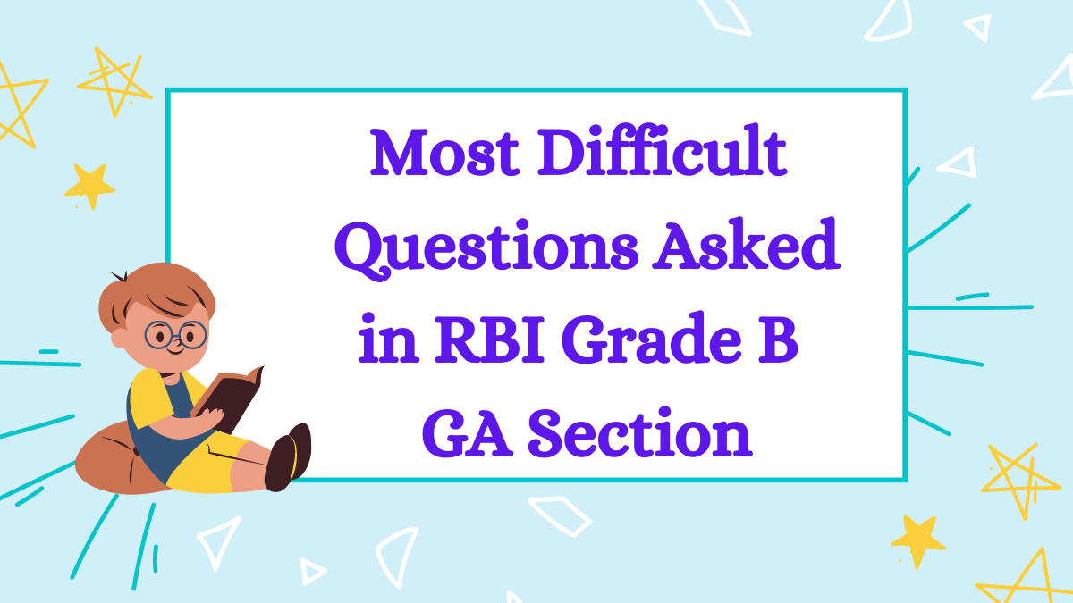 Most Difficult Questions Asked in RBI Grade B GA Section