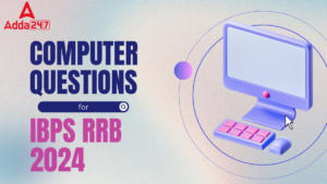Computer Questions with Solution for IBPS RRB 2024 Exam