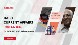 Daily Current Affairs 24th July 2024, Important News Headlines(Daily GK Update)