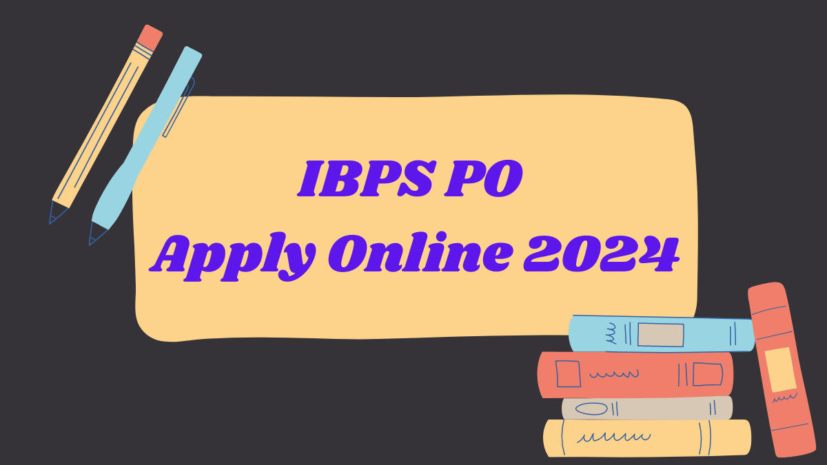 IBPS PO Apply Online 2024