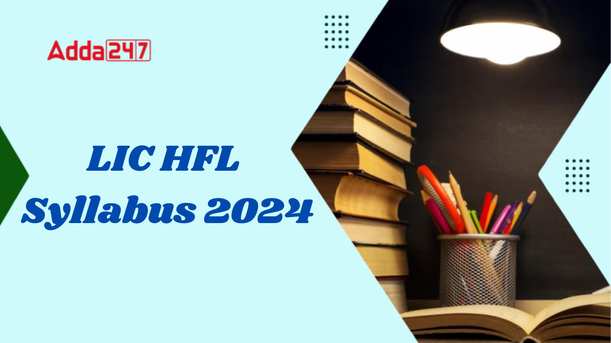 LIC HFL Syllabus 2024