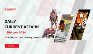 Daily Current Affairs 29th July 2024, Important News Headlines (Daily GK Update)