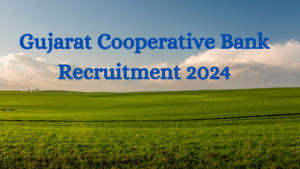 Gujarat Cooperative Bank Recruitment 2024