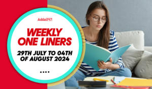 Weekly Current Affairs One-Liners: 29th July to 04th of August 2024