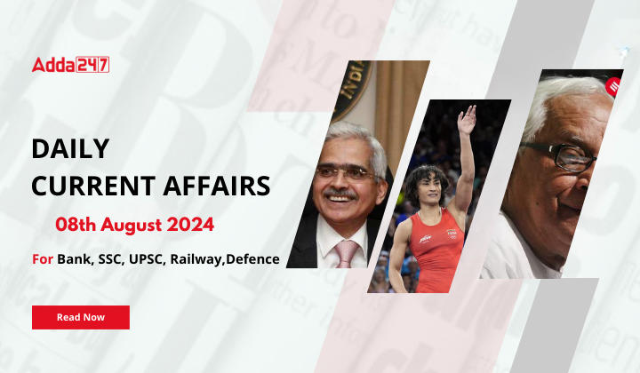 Daily Current Affairs 08th August 2024, Important News Headlines (Daily GK Update)