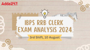 IBPS RRB Clerk Exam Analysis 2024 3rd Shift, 10 August