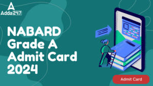 NABARD Grade A Admit Card 2024