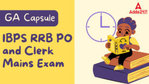 GA Capsule for IBPS RRB PO and Clerk Mains Exam, Download PDF