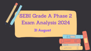 SEBI Grade A Phase 2 Exam Analysis 2024