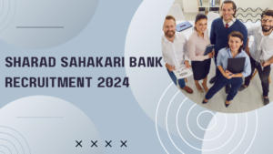 Sharad Cooperative Bank Recruitment 2024