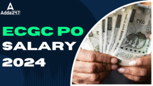 ECGC PO Salary 2024, Pay Scale, In hand Salary and Career Growth