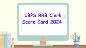 IBPS RRB Clerk Score Card 2024