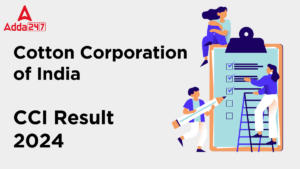 Cotton Corporation of India (CCI) Result 2024 Out, Check Result