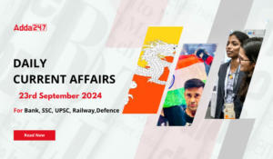 Daily Current Affairs 21st September 2024, Important News Headlines (Daily GK Update)