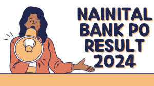 Nainital Bank PO Result 2024