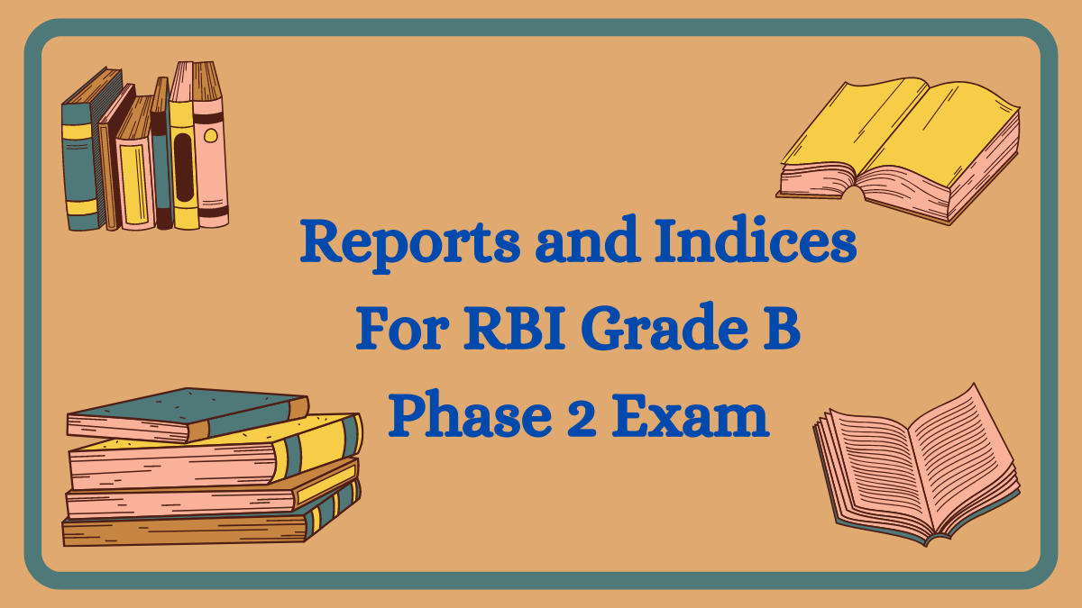 Reports and Indices For RBI Grade B Phase 2 Exam