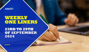 Weekly Current Affairs One-Liners: 23rd to 29th of September 2024