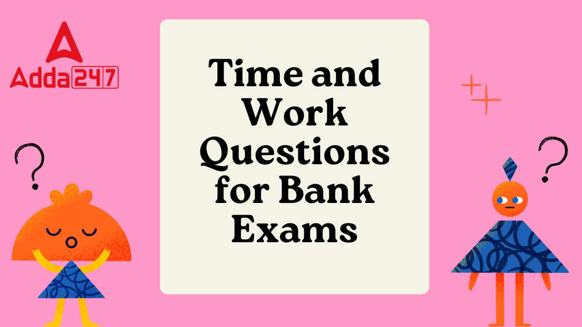 Time and Work Questions for Bank Exams