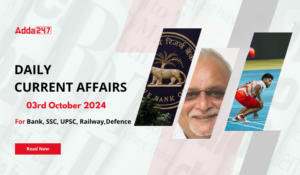 Daily Current Affairs 03rd October 2024, Important News Headlines (Daily GK Update)