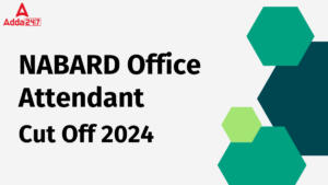 NABARD Office Attendant Cut Off 2024, Check Previous Year Cut Off