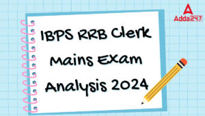 IBPS RRB Clerk Mains Exam Analysis 2024, Shift 1, 6 October Analysis