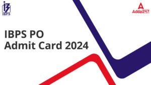 IBPS PO Admit Card 2024 Out, Direct Link to Download Prelims Call Letter