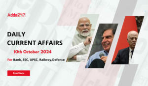 Daily Current Affairs 10th October 2024, Important News Headlines (Daily GK Update)