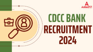 CDCC Bank Recruitment 2024 Notification Out for 358 Vacancies