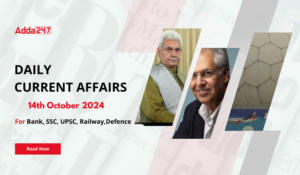 Daily Current Affairs 14th October 2024, Important News Headlines (Daily GK Update)