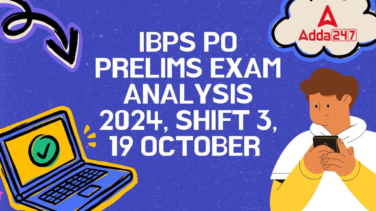 IBPS PO Prelims Exam Analysis 2024, Shift 3, 19 October