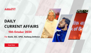 Daily Current Affairs 15th October 2024, Important News Headlines (Daily GK Update)