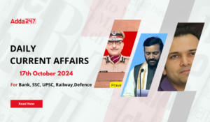 Daily Current Affairs 17th October 2024, Important News Headlines (Daily GK Update)